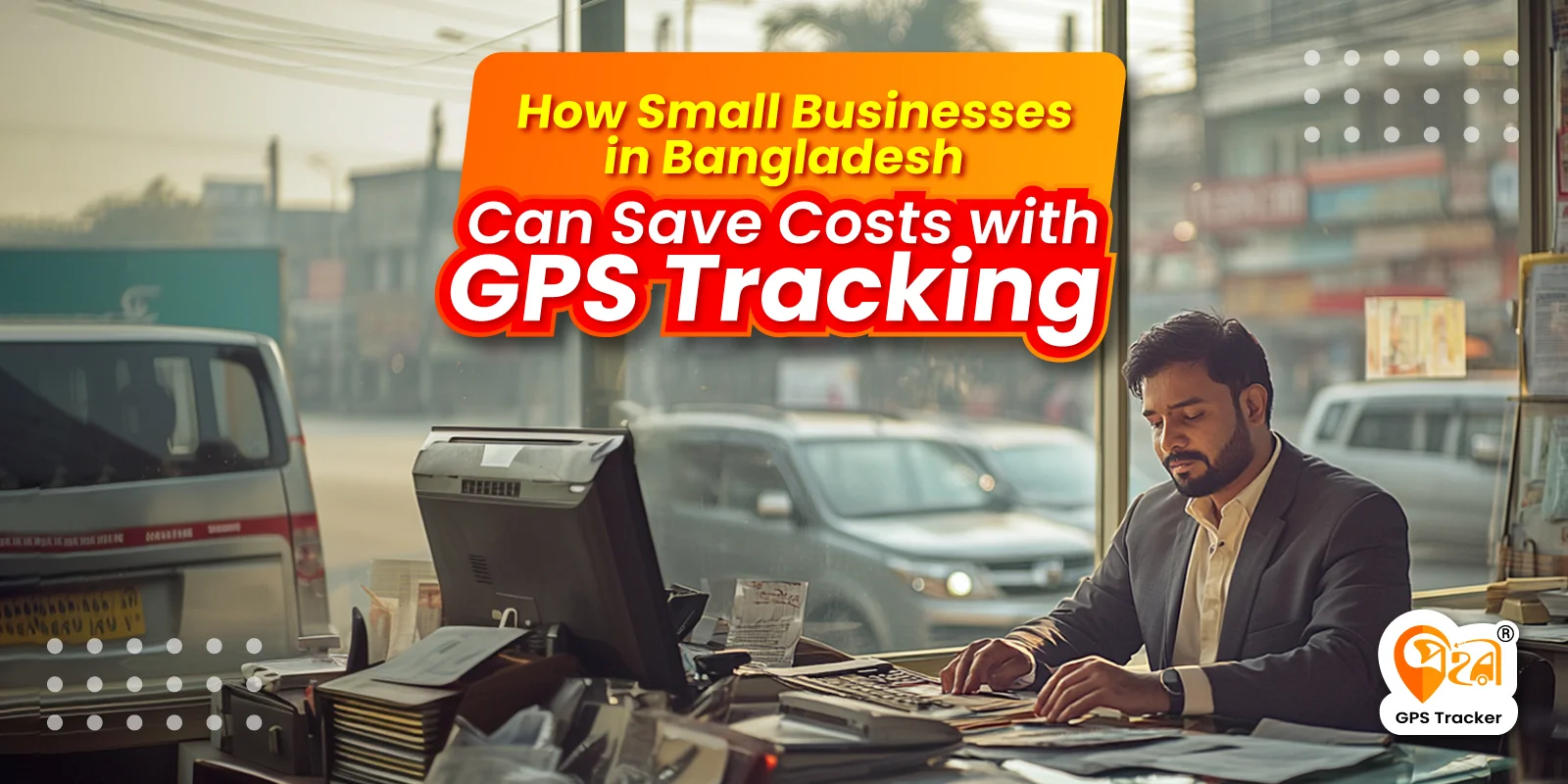 GPS tracker Bangladesh is transforming small businesses manager